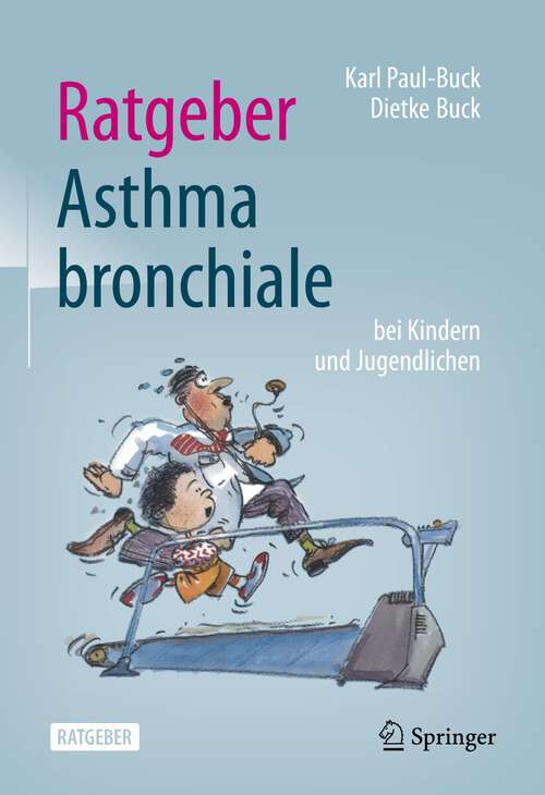 Book cover of Ratgeber Asthma bronchiale bei Kindern und Jugendlichen (4. Aufl. 2022)