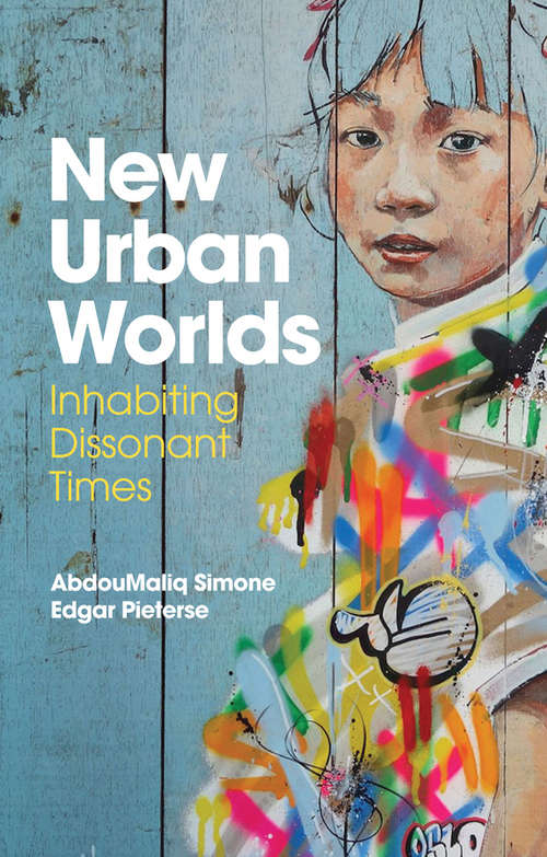 Book cover of New Urban Worlds: Inhabiting Dissonant Times