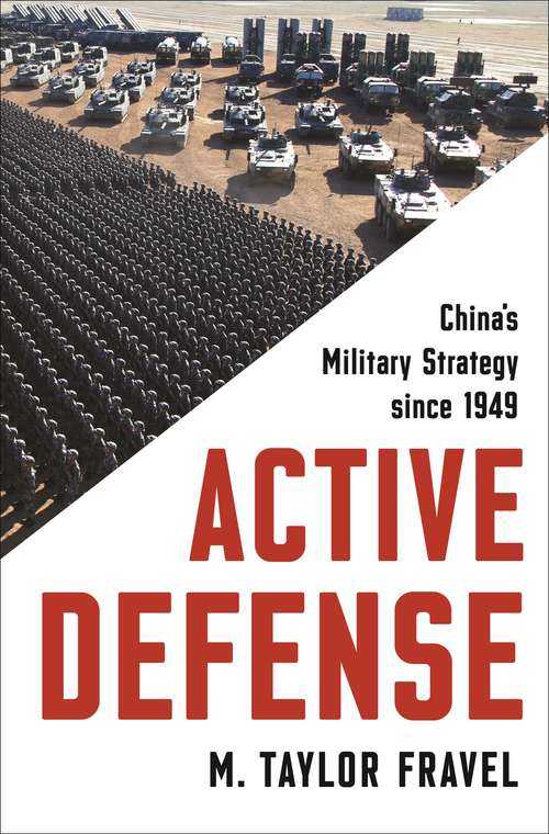 Book cover of Active Defense: China's Military Strategy since 1949 (Princeton Studies in International History and Politics #167)