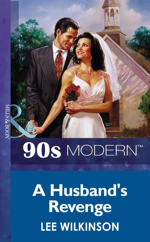 Book cover of A Husband's Revenge (ePub First edition) (Mills And Boon Vintage 90s Modern Ser.)