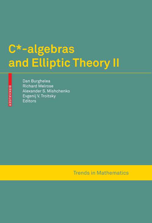 Book cover of C*-algebras and Elliptic Theory II (2008) (Trends in Mathematics)