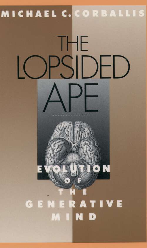 Book cover of The Lopsided Ape: The Evolution of the Generative Mind