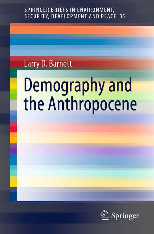 Book cover of Demography and the Anthropocene (1st ed. 2021) (SpringerBriefs in Environment, Security, Development and Peace #35)
