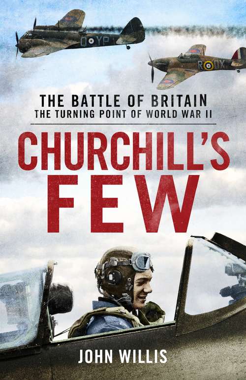 Book cover of Churchill’s Few: The Battle of Britain