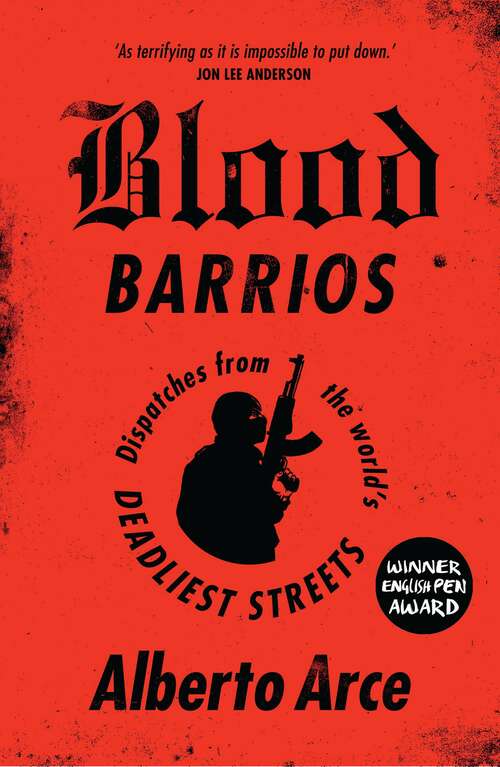 Book cover of Blood Barrios: Dispatches from the World's Deadliest Streets