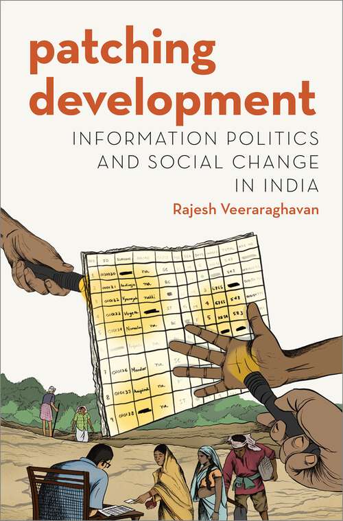 Book cover of Patching Development: Information Politics and Social Change in India (Modern South Asia)