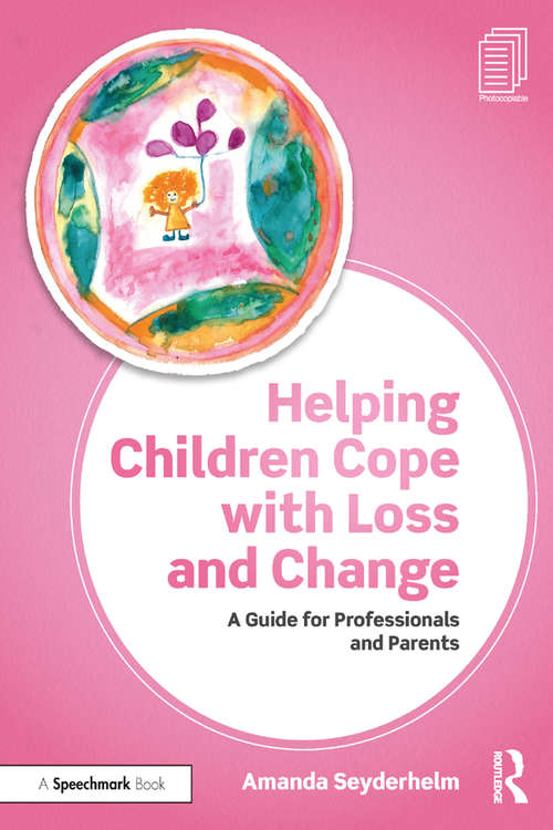 Book cover of Helping Children Cope with Loss and Change: A Guide for Professionals and Parents