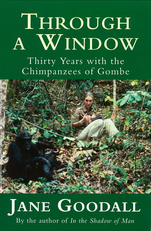 Book cover of Through A Window: My Thirty Years With The Chimpanzees Of Gombe (2)