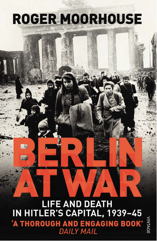 Book cover of Berlin at War: Life and Death in Hitler's Capital, 1939-45