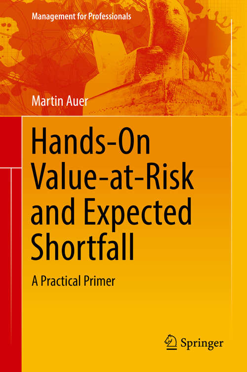 Book cover of Hands-On Value-at-Risk and Expected Shortfall: A Practical Primer (Management for Professionals)