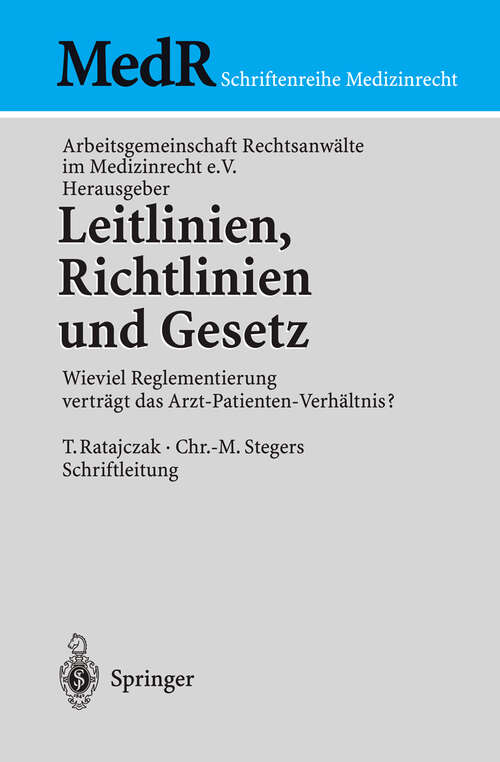 Book cover of Leitlinien, Richtlinien und Gesetz: Wieviel Reglementierung vertägt das Arzt-Patienten-Verhältnis? (2003) (MedR Schriftenreihe Medizinrecht)