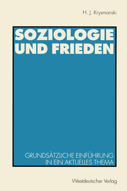 Book cover of Soziologie und Frieden: Grundsätzliche Einführung in ein aktuelles Thema (1993)