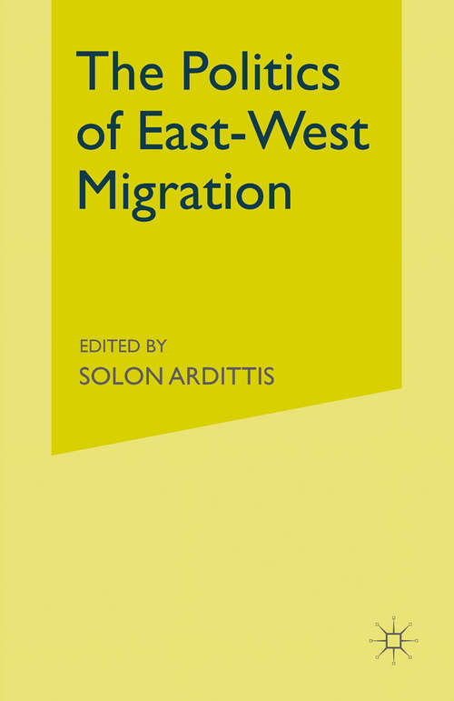 Book cover of The Politics of East-West Migration (1st ed. 1994)