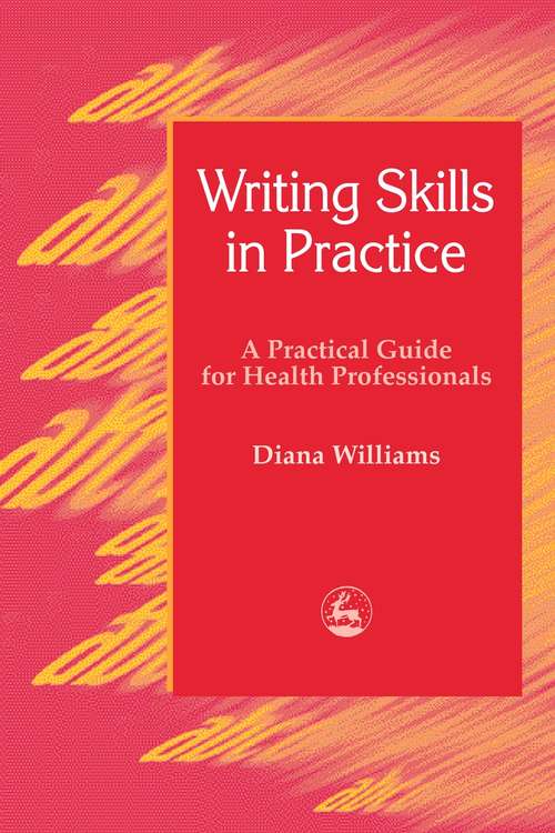 Book cover of Writing Skills in Practice: A Practical Guide for Health Professionals (PDF)