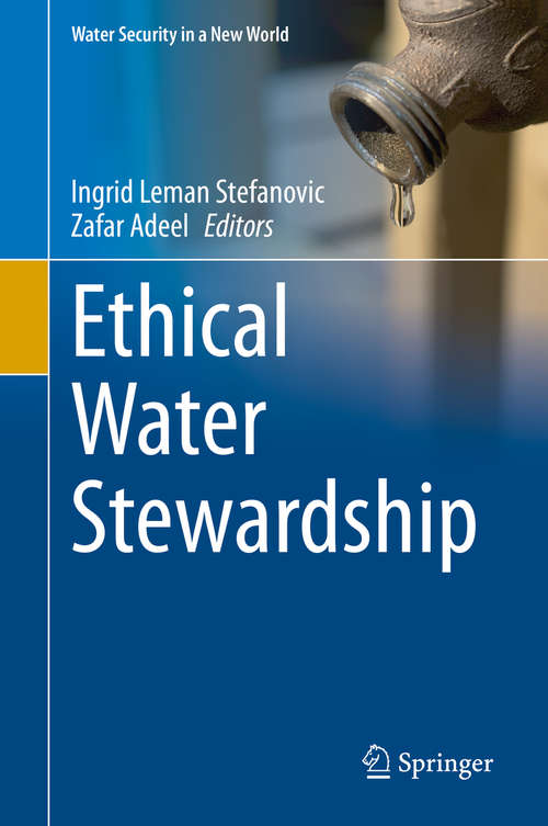 Book cover of Ethical Water Stewardship (1st ed. 2021) (Water Security in a New World)
