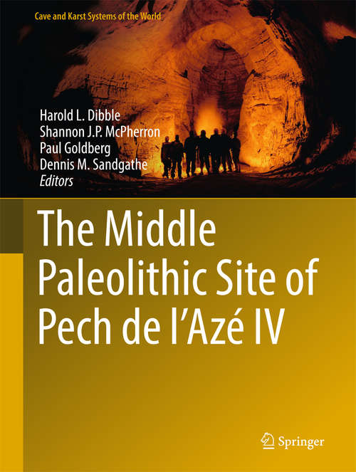 Book cover of The Middle Paleolithic Site of Pech de l'Azé IV (Cave and Karst Systems of the World)