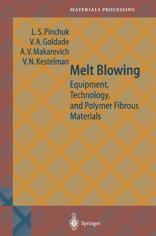 Book cover of Melt Blowing: Equipment, Technology, and Polymer Fibrous Materials (2002) (Springer Series in Materials Processing)