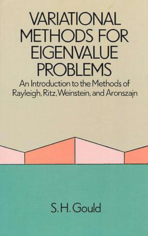 Book cover of Variational Methods for Eigenvalue Problems: An Introduction to the Methods of Rayleigh, Ritz, Weinstein, and Aronszajn