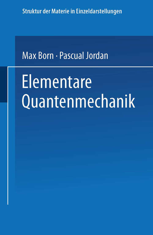 Book cover of Elementare Quantenmechanik: Zweiter Band der Vorlesungen über Atommechanik (1930)