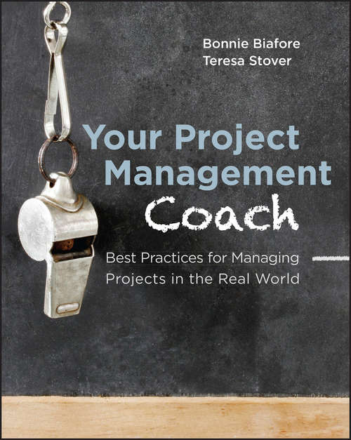 Book cover of Your Project Management Coach: Best Practices for Managing Projects in the Real World