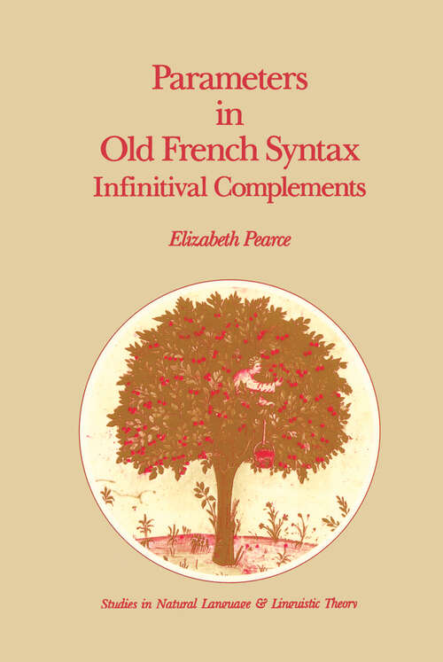 Book cover of Parameters in Old French Syntax: Infinitival Complements (1990) (Studies in Natural Language and Linguistic Theory #18)