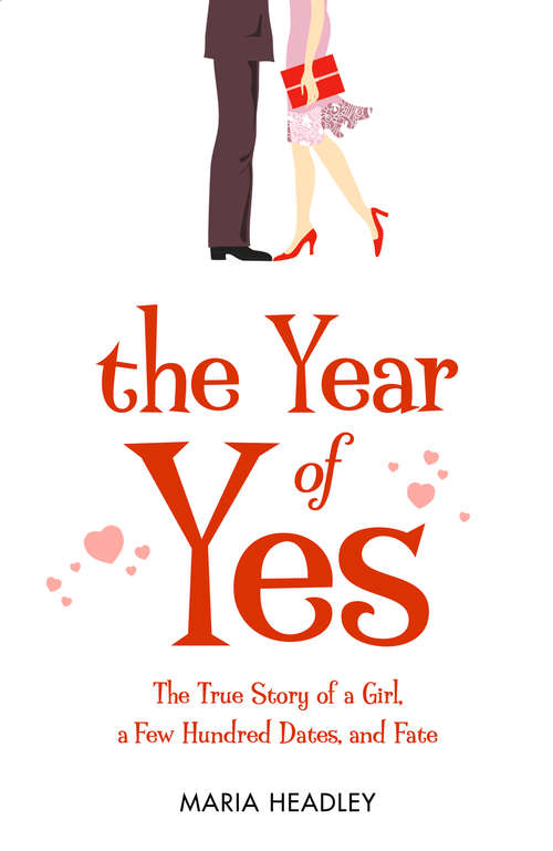 Book cover of The Year of Yes: The Story Of A Girl, A Few Hundred Dates, And Fate (ePub edition)