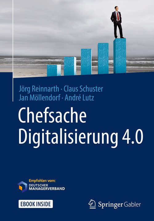 Book cover of Chefsache Digitalisierung 4.0 (1. Aufl. 2018) (Chefsache)