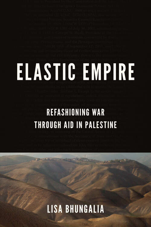 Book cover of Elastic Empire: Refashioning War through Aid in Palestine (Stanford Studies in Middle Eastern and Islamic Societies and Cultures)