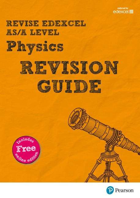 Book cover of Revise EDEXCEL AS/A Level Physics REVISION GUIDE (PDF)  (Revise Edexcel Gce Science 2015 Ser.)