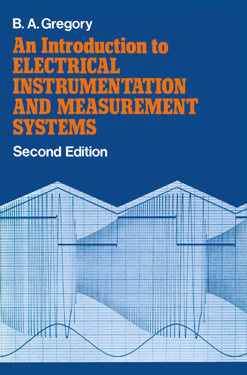 Book cover of An Introduction to Electrical Instrumentation and Measurement Systems: A guide to the use, selection, and limitations of electrical instruments and measurement systems (2nd ed. 1981)
