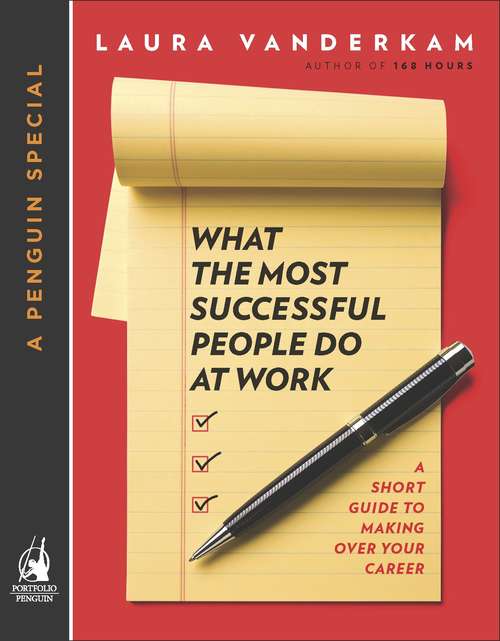 Book cover of What the Most Successful People Do at Work: A Short Guide To Making Over Your Career