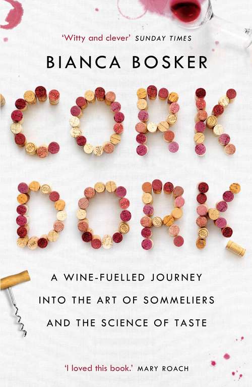 Book cover of Cork Dork: A Wine-Fuelled Journey into the Art of Sommeliers and the Science of Taste (Main)