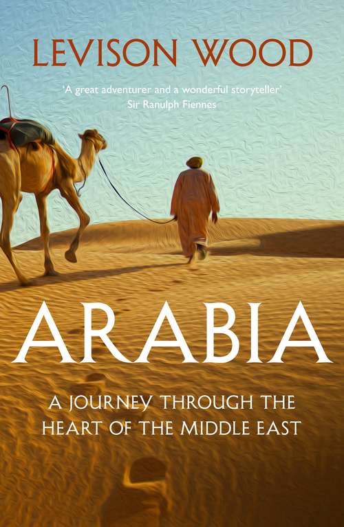 Book cover of Arabia: A Journey Through The Heart of the Middle East