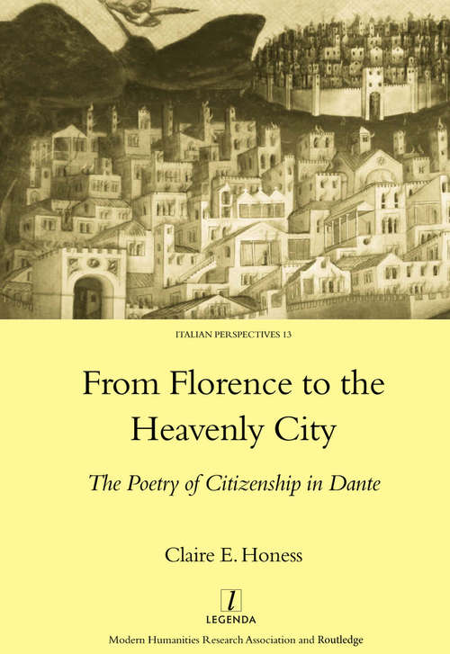 Book cover of From Florence to the Heavenly City: The Poetry of Citizenship in Dante