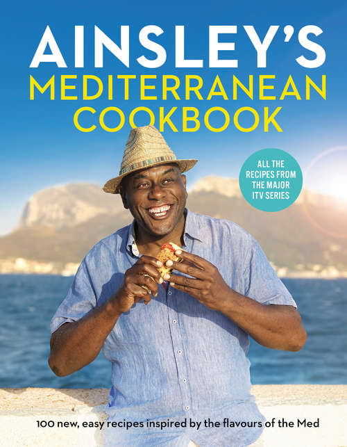 Book cover of Ainsley’s Mediterranean Cookbook