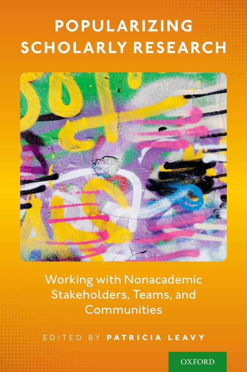 Book cover of Popularizing Scholarly Research: Working with Nonacademic Stakeholders, Teams, and Communities