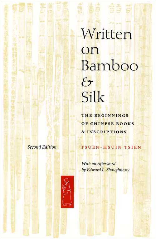 Book cover of Written on Bamboo and Silk: The Beginnings of Chinese Books and Inscriptions, Second Edition (2)