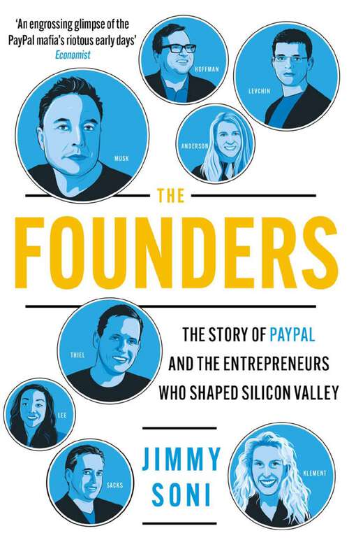 Book cover of The Founders: Elon Musk, Peter Thiel and the Company that Made the Modern Internet (Main)