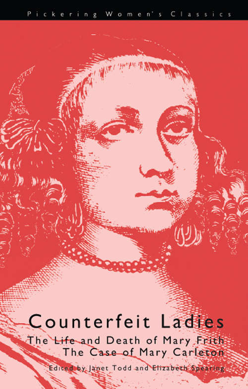 Book cover of Counterfeit Ladies: The Life and Death of Moll Cutpurse and the Case of Mary Carleton (Pickering Women's Classics)