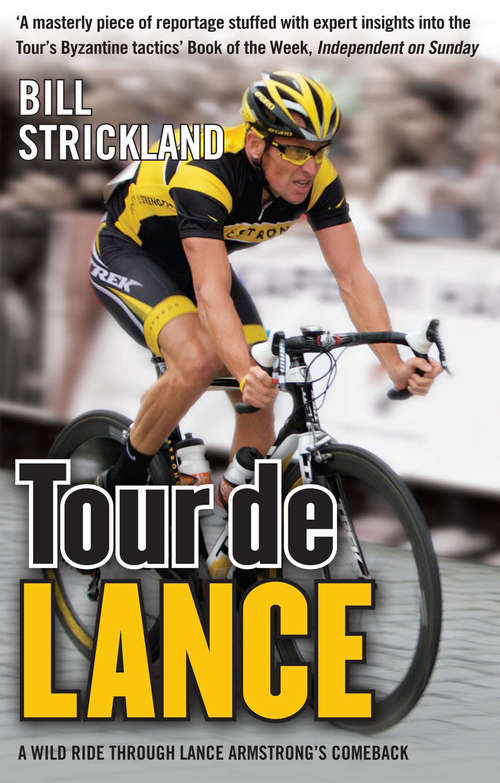 Book cover of Tour de Lance: A Wild Ride Through Lance Armstrong's Comeback