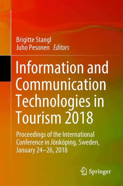 Book cover of Information and Communication Technologies in Tourism 2018: Proceedings of the International Conference in Jönköping, Sweden, January 24-26, 2018