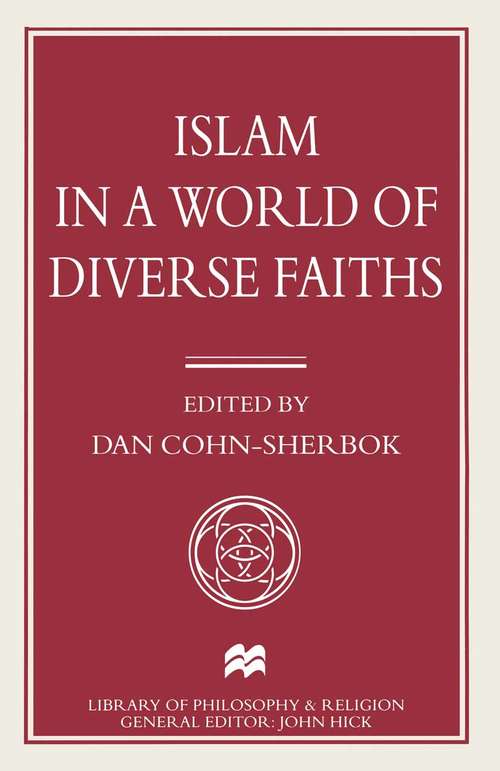 Book cover of Islam in a World of Diverse Faiths (1st ed. 1997) (Library of Philosophy and Religion)
