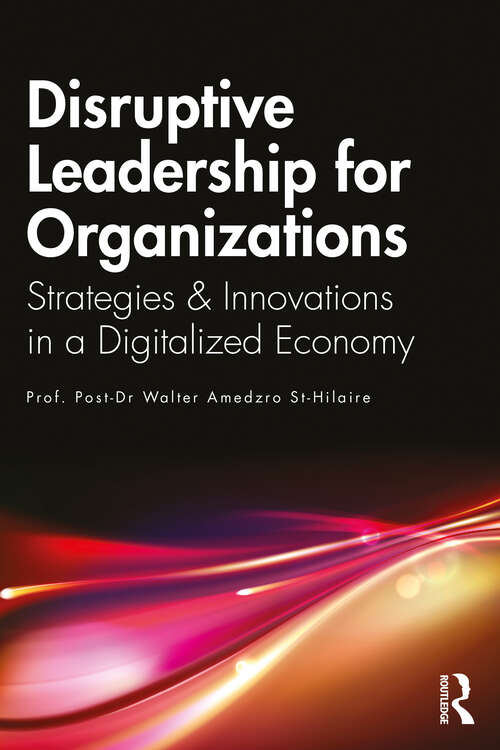 Book cover of Disruptive Leadership for Organizations: Strategies & Innovations in a Digitalized Economy