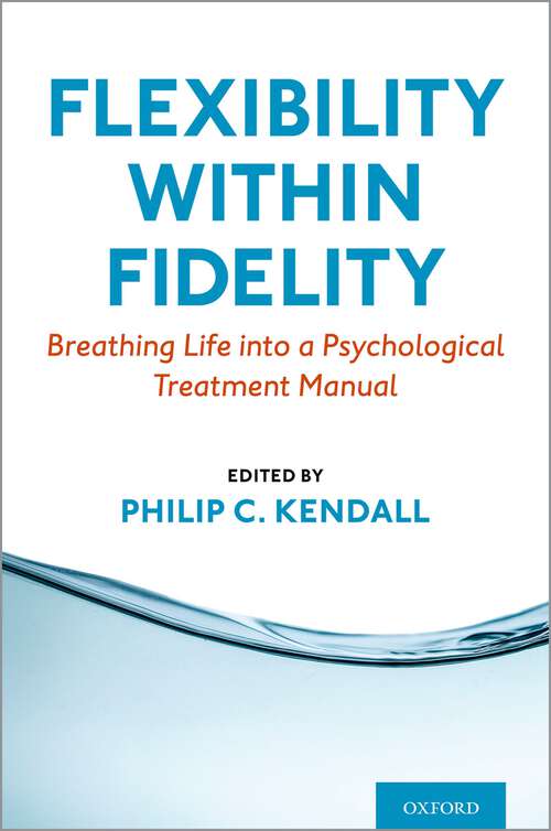 Book cover of Flexibility within Fidelity: Breathing Life into a Psychological Treatment Manual