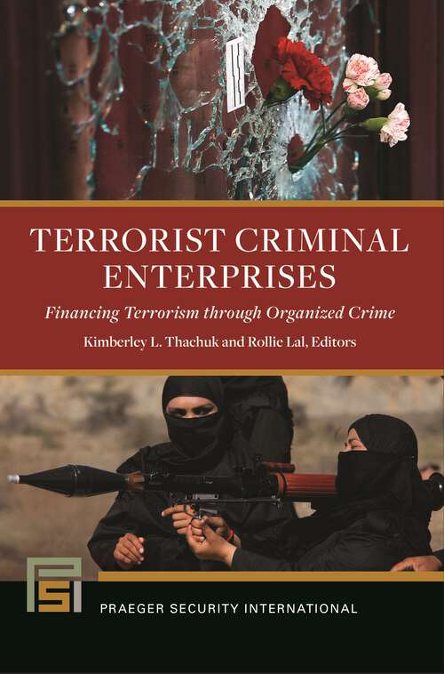 Book cover of Terrorist Criminal Enterprises: Financing Terrorism through Organized Crime (Praeger Security International)