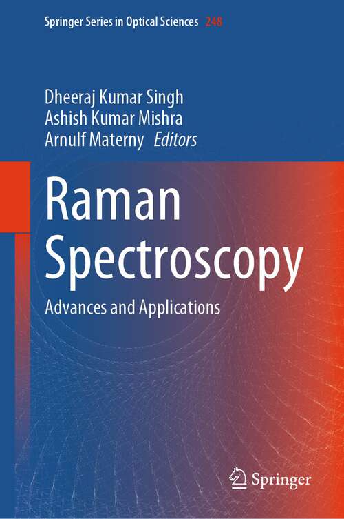 Book cover of Raman Spectroscopy: Advances and Applications (2024) (Springer Series in Optical Sciences #248)