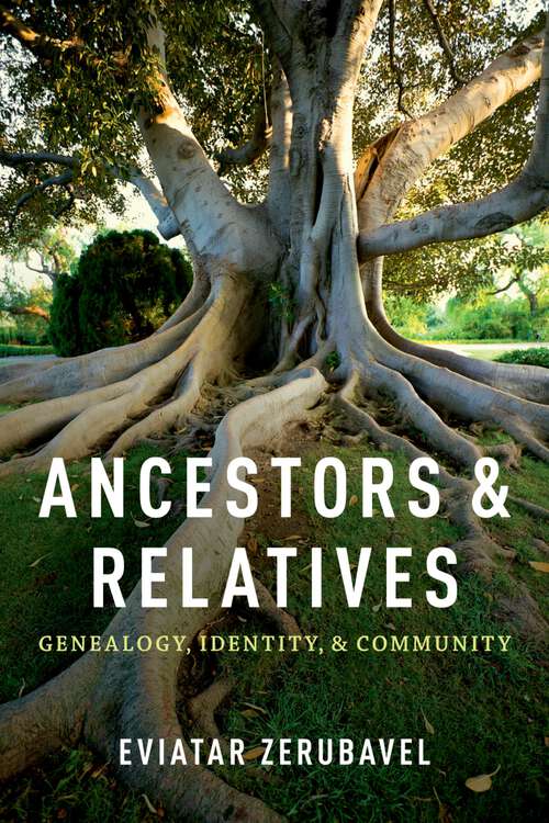 Book cover of Ancestors and Relatives: Genealogy, Identity, and Community