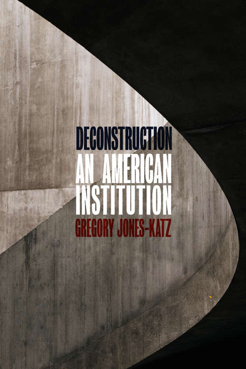 Book cover of Deconstruction: An American Institution