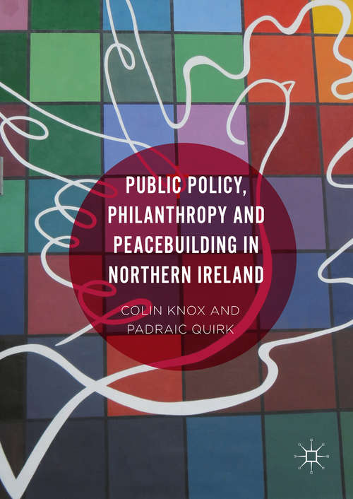Book cover of Public Policy, Philanthropy and Peacebuilding in Northern Ireland (1st ed. 2016)