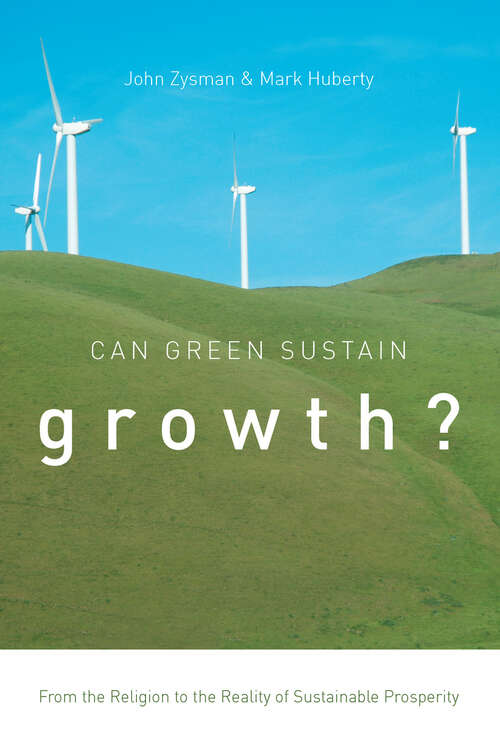 Book cover of Can Green Sustain Growth?: From the Religion to the Reality of Sustainable Prosperity (Innovation and Technology in the World Economy)